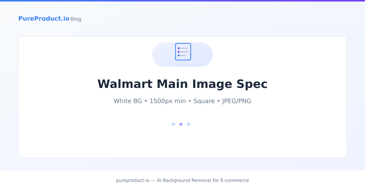 Walmart main image requirements showing white background, square format, and minimum size requirements